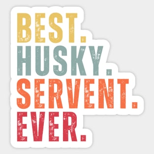 Best Husky Servent Ever Sticker